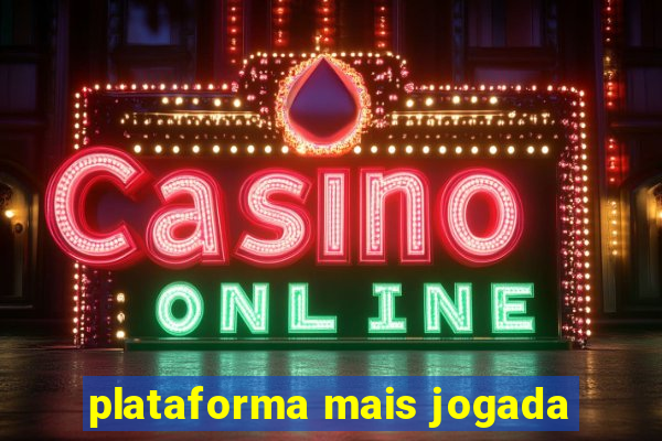 plataforma mais jogada